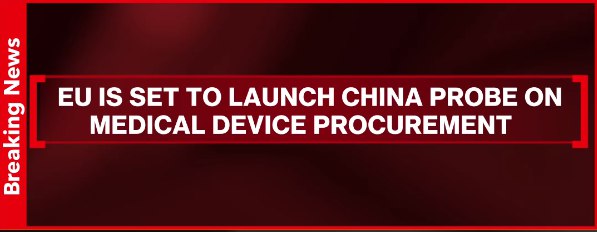外汇交易员 (Twitter) 彭博社称欧盟将启动对中国医疗设备采购的调查