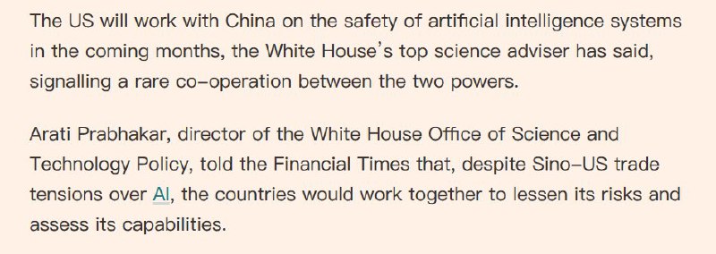 外汇交易员 (Twitter)英国金融时报（FT）报道，白宫科技政策办公室主任Arati Prabhakar称，美国将与中国就人工智能安全方面展开合作，目前已为此作一定的准备
