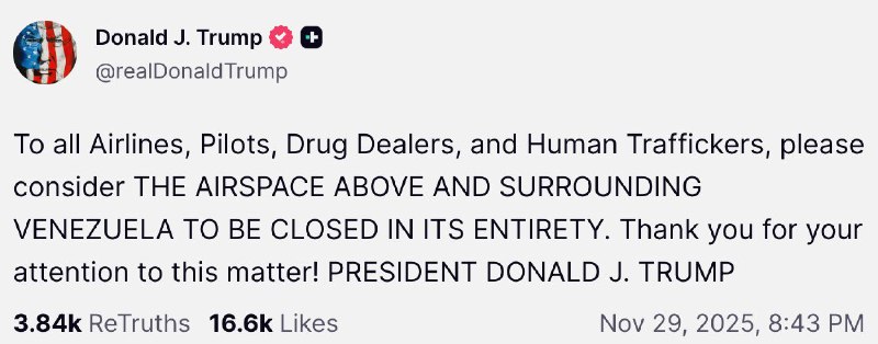 外汇交易员特朗普：“致所有航空公司、飞行员、毒贩和人口贩子，请务必将委内瑞拉上空及周边空域视为已被彻底关闭