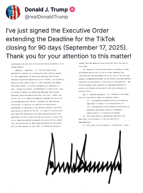 特朗普：我刚刚签署了行政命令，将TikTok关闭期限延长90天（即2025年9月17日）