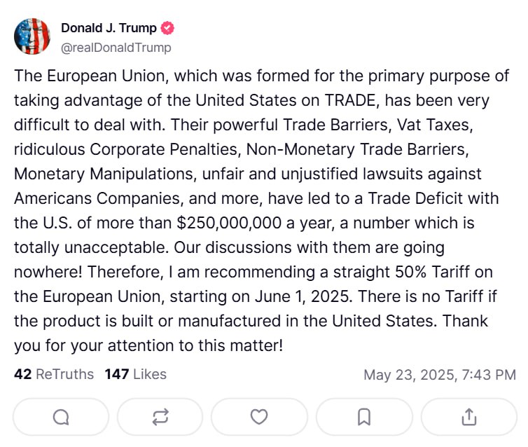 特朗普：建议对欧盟征收 50% 的关税；欧盟关税将于 6 月 1 日开始，如果产品在美国制造或制造，则不加征关税