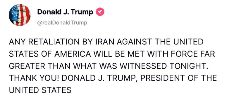 特朗普：“伊朗对美国的任何报复都将遭到比今晚所见更猛烈的报复