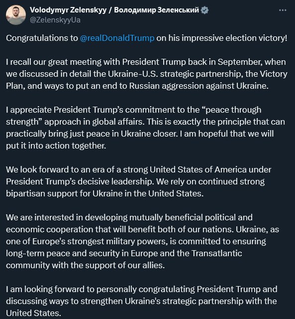 乌克兰总统泽连斯基发X祝贺特朗普胜选，赞赏特朗普在全球事务中对“以实力求和平”的方针，希望两国一起付诸行动；期待亲自向特朗普表示祝贺，并讨论加强乌克兰与美国战略伙伴关系的方法