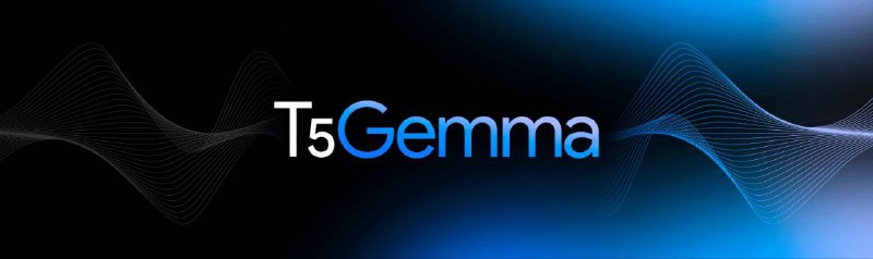 Google发布T5GemmaGoogle 在2025年7月9日正式发布了全新的 T5Gemma 模型系列